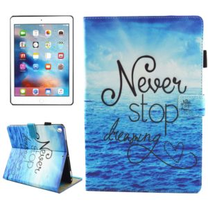 For iPad Pro 10.5 inch Never Stop Dreaming Pattern Horizontal Flip Leather Protective Case with Holder & Card Slots & Wallet & Pen Slot &Sleep / Wake-up (OEM)