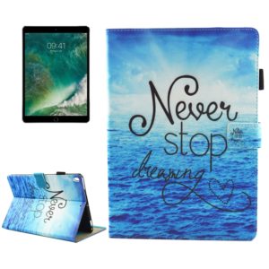 For iPad Pro 10.5 inch Never Stop Dreaming Pattern Horizontal Flip Leather Protective Case with Holder & Card Slots & Wallet & Pen Slot &Sleep / Wake-up (OEM)